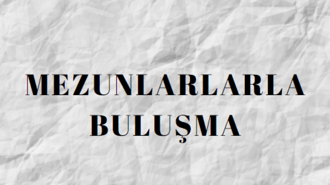 MEZUNLARLA BULUŞMA